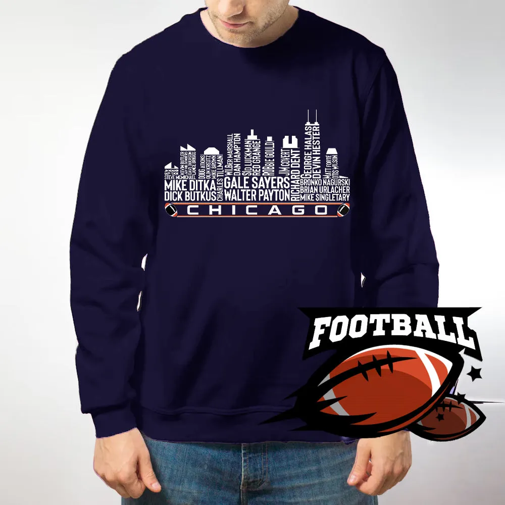 Chicago Football Team All Time Legends Name Tee Hoodie Sweatshirt Chicago City Skyline Tee Football Fans Gift