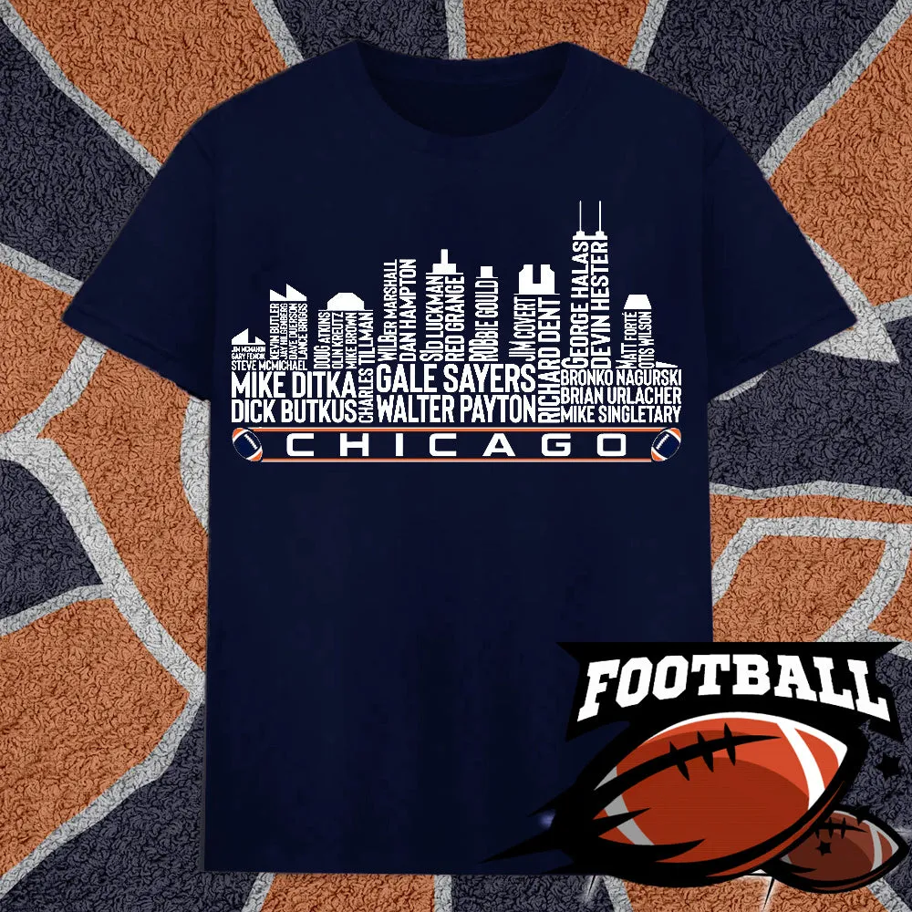 Chicago Football Team All Time Legends Name Tee Hoodie Sweatshirt Chicago City Skyline Tee Football Fans Gift