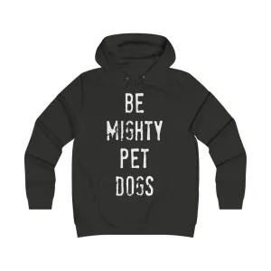 Dog Lover Hoodie - Be Mighty Pet Dogs Women's College Hoodie