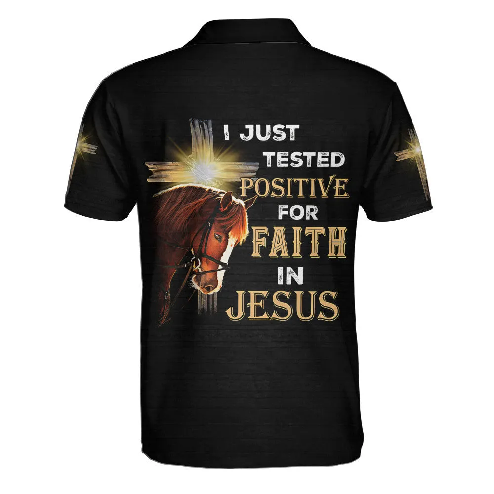 I Just Tested Positive For Faith In Jesus Polo Shirt - Christian Shirts & Shorts